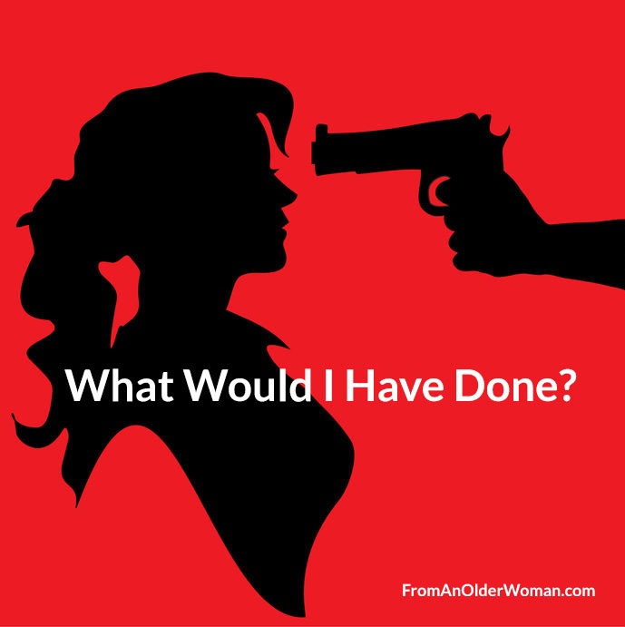 Woman with a gun to her head - What Would I have Done?